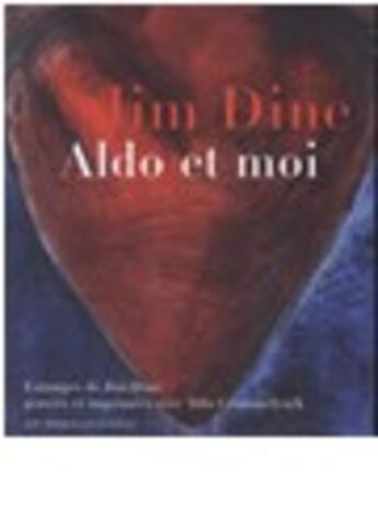 Couverture du livre « Aldo et moi » de Jim Dine aux éditions Steidl
