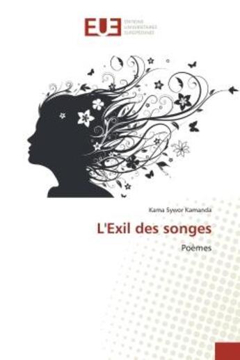 Couverture du livre « L'Exil des songes : Poèmes » de Kama Sywor Kamanda aux éditions Editions Universitaires Europeennes