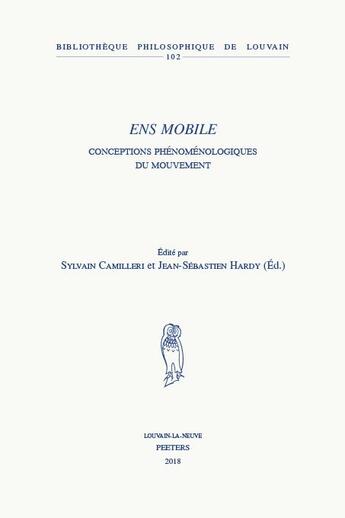 Couverture du livre « Ens mobile ; conceptions phénoménologiques du mouvement » de  aux éditions Peeters