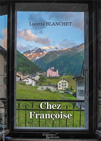 Couverture du livre « Chez Françoise » de Lucette Blanchet aux éditions Baudelaire