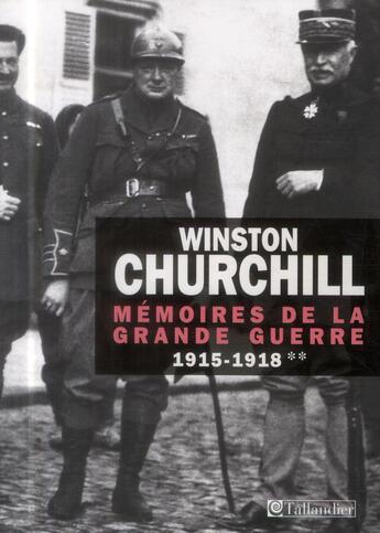 Couverture du livre « Mémoires de la Grande Guerre t.2 ; 1915-1918 » de Francois Kersaudy et Winston Churchill aux éditions Tallandier