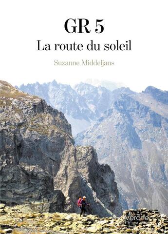 Couverture du livre « GR 5 : La route du soleil » de Suzanne Middeljans aux éditions Verone