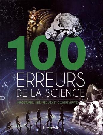 Couverture du livre « 100 erreurs de la science ; impostures, idées reçues et contrevérités » de  aux éditions L'imprevu