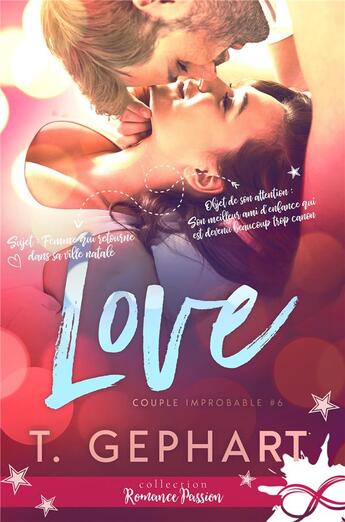 Couverture du livre « Couple improbable t.6 : love » de T. Gephart aux éditions Collection Infinity