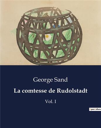 Couverture du livre « La comtesse de Rudolstadt : Vol. I » de George Sand aux éditions Culturea