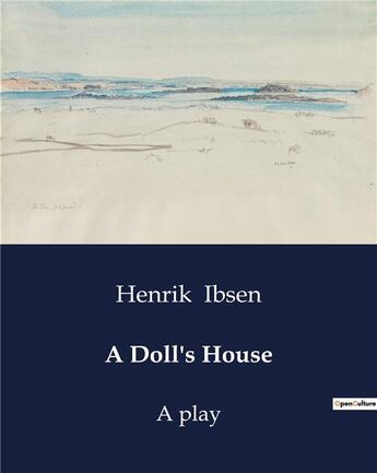 Couverture du livre « A doll's house - a play » de Ibsen Henrik aux éditions Culturea