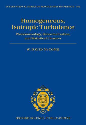 Couverture du livre « Homogeneous, Isotropic Turbulence: Phenomenology, Renormalization and » de Mccomb W David aux éditions Oup Oxford