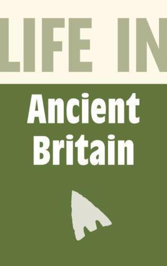 Couverture du livre « Life in Ancient Britain » de Williams Brian aux éditions History Press Digital