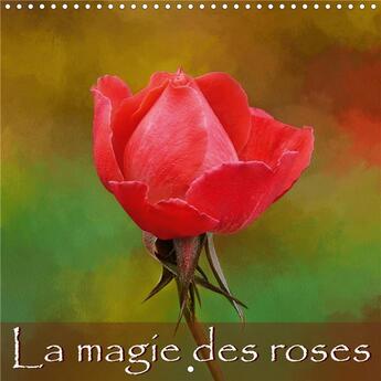 Couverture du livre « La magie des roses calendrier mural 2020 300 300 mm square - serie de tableaux de roses cal » de Sudpastel K.A. aux éditions Calvendo