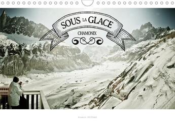 Couverture du livre « Sous la glace chamonix calendrier mural 2020 din a4 horizontal - une promenade dans une grotte » de Romain Nicolas aux éditions Calvendo