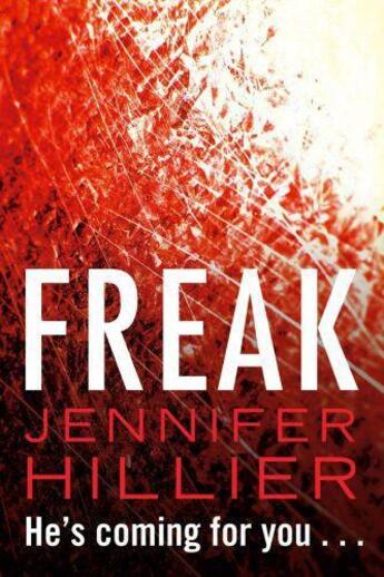 Couverture du livre « Freak » de Jennifer Hillier aux éditions Little Brown Book Group Digital