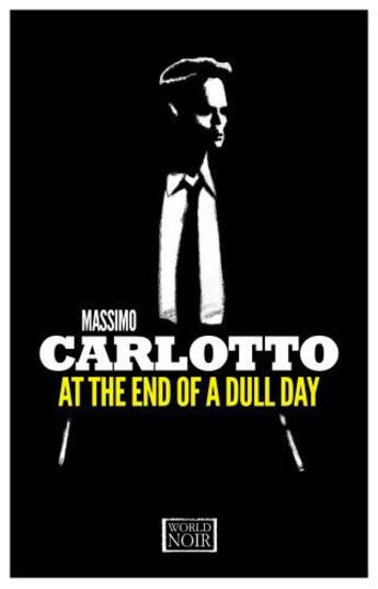 Couverture du livre « At the End of a Dull Day » de Massimo Carlotto aux éditions Europa