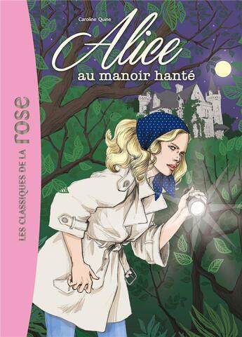 Couverture du livre « Alice t.2 ; Alice au manoir hanté » de Caroline Quine aux éditions Hachette Jeunesse