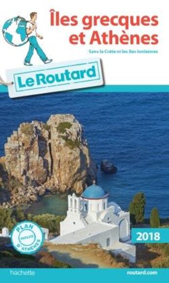 Couverture du livre « Guide du Routard ; Îles grecques et Athènes (édition 2018) » de Collectif Hachette aux éditions Hachette Tourisme