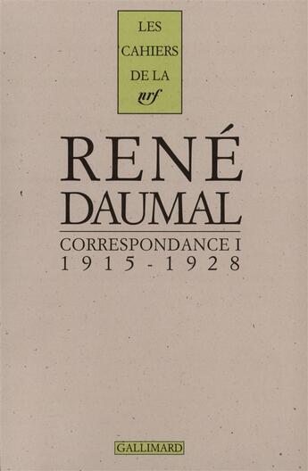 Couverture du livre « Correspondance - vol01 - 1915-1928 » de Rene Daumal aux éditions Gallimard