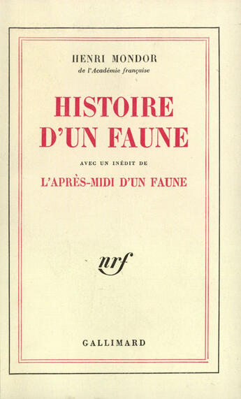 Couverture du livre « Histoire D'Un Faune (Avec Etat Inedit De L'Apres-Midi D'Un Faune) » de Henri Mondor aux éditions Gallimard