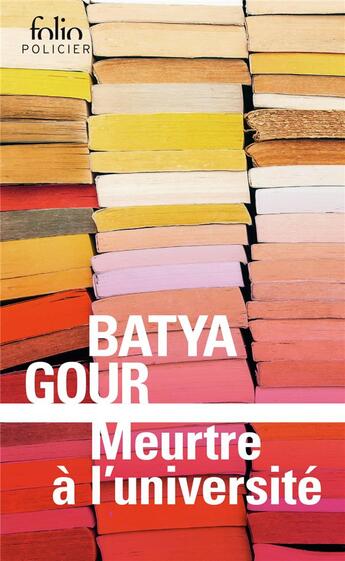 Couverture du livre « Meurtre à l'université ; une enquête du commissaire Michaël Ohayon » de Batya Gour aux éditions Folio