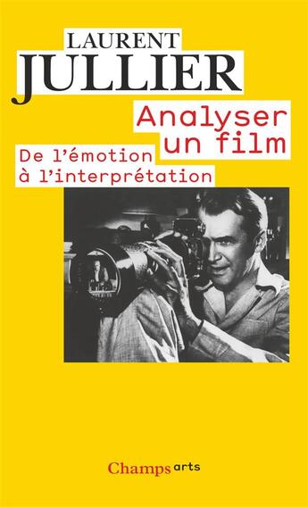 Couverture du livre « Analyser un film ; de l'émotion à l'interprétation » de Laurent Jullier aux éditions Flammarion
