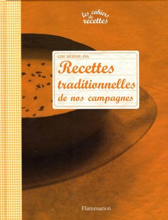 Couverture du livre « Recettes traditionnelles de nos campagnes » de Lise Beseme-Pia aux éditions Flammarion