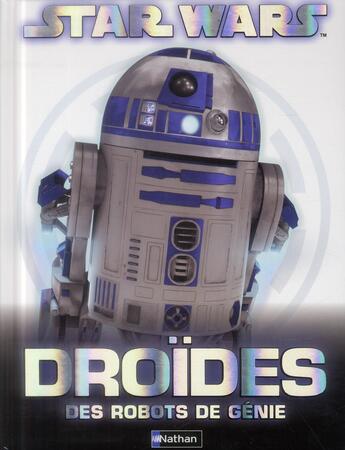 Couverture du livre « STAR WARS ; Droïdes ; des robots de génie » de Jason Fry aux éditions Nathan