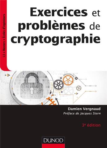 Couverture du livre « Exercices et problèmes de cryptographie (3e édition) » de Damien Vergnaud aux éditions Dunod