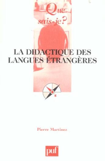 Couverture du livre « Didactique des langues etrangeres (3e ed) (la) (3e édition) » de Pierre Martinez aux éditions Que Sais-je ?