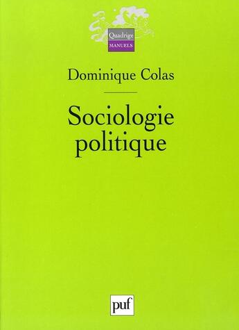 Couverture du livre « Sociologie politique (2e édition) » de Dominique Colas aux éditions Puf