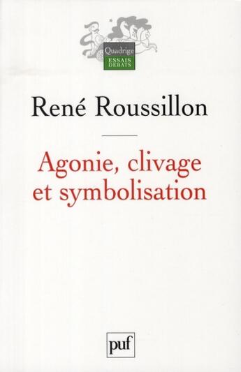Couverture du livre « Agonie, clivage et symbolisation » de Rene Roussillon aux éditions Puf