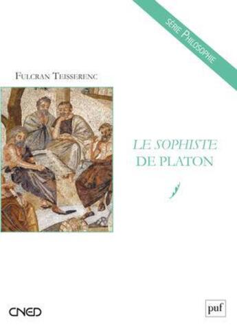 Couverture du livre « Le sophiste de Platon » de Fulcran Teisserenc aux éditions Belin Education