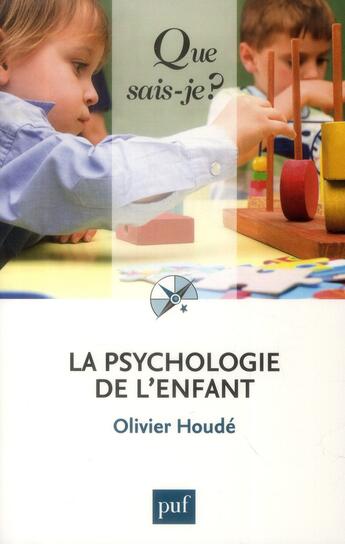 Couverture du livre « La psychologie de l'enfant (6e édition) » de Olivier Houde aux éditions Que Sais-je ?