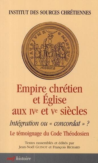 Couverture du livre « Empire chrétien et Église aux IVe et Ve siècles » de Jean-Noel Guinot aux éditions Cerf