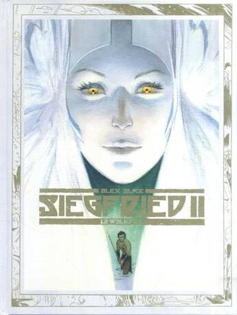 Couverture du livre « Siegfried Tome 2 : la Walkyrie » de Alex Alice aux éditions Dargaud