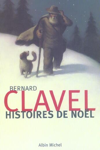 Couverture du livre « Histoires de Noël » de Bernard Clavel aux éditions Albin Michel Jeunesse