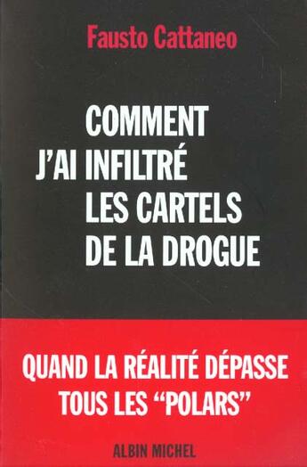 Couverture du livre « Comment j'ai infiltre les cartels de la drogue » de Fausto Cattaneo aux éditions Albin Michel