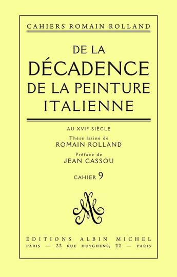 Couverture du livre « De la decadence de la peinture italienne au xvie siecle - these latine de romain rolland, cahier n » de Romain Rolland aux éditions Albin Michel