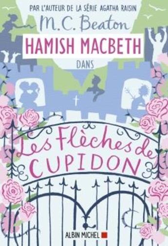 Couverture du livre « Hamish Macbeth Tome 8 : les flèches de cupidon » de M.C. Beaton aux éditions Albin Michel