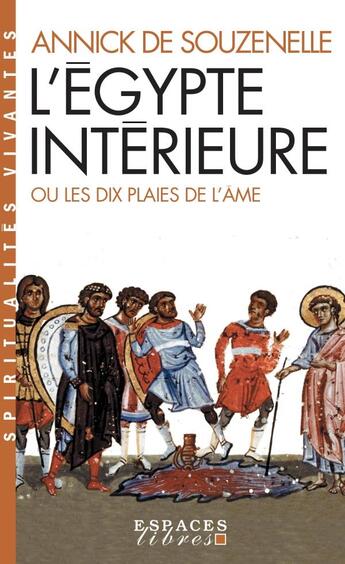 Couverture du livre « L'Egypte intérieure ou les dix plaies de l'âme » de Annick De Souzenelle aux éditions Albin Michel