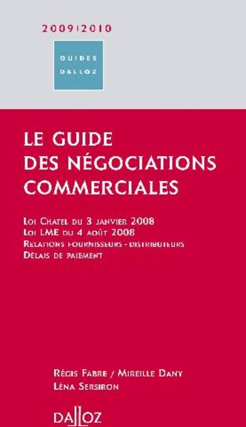 Couverture du livre « Le guide des négociations commerciales 2009/2010 (2e édition) » de Fabre/Dany/Sersiron aux éditions Dalloz