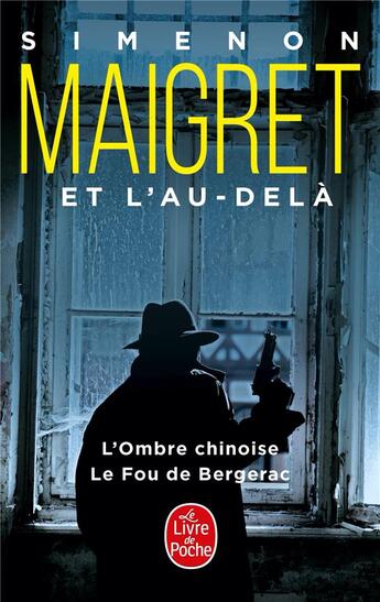 Couverture du livre « Maigret et l'au-delà ; l'ombre chinoise ; le fou de Bergerac » de Georges Simenon aux éditions Le Livre De Poche