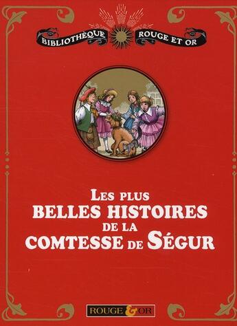 Couverture du livre « Coffret les plus belles histoires de la Comtesse de Ségur » de  aux éditions Rouge Et Or