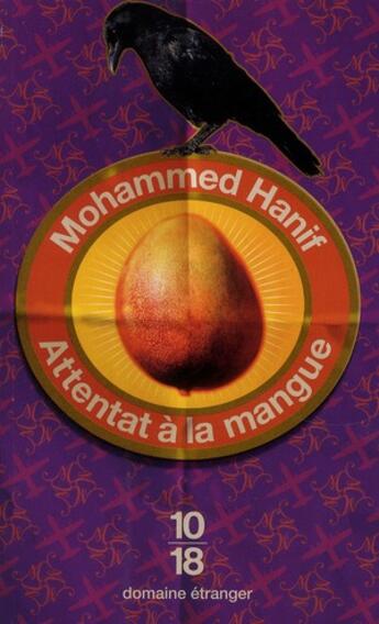 Couverture du livre « Attentat à la mangue » de Mohammed Hanif aux éditions 10/18