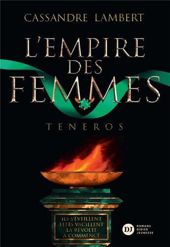 Couverture du livre « L'empire des femmes Tome 2 : Teneros » de Cassandre Lambert aux éditions Didier Jeunesse