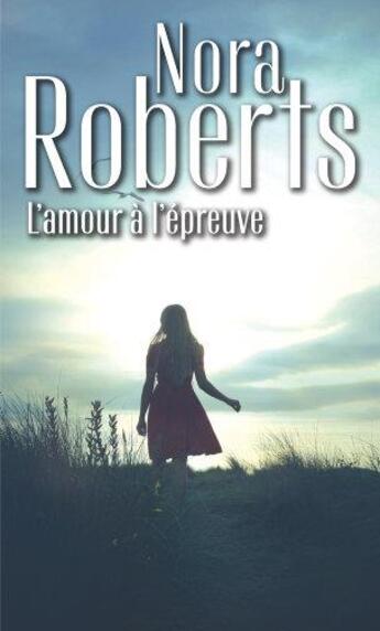 Couverture du livre « Enquêtes à Denver Tome 4 ; l'amour à l'épreuve » de Nora Roberts aux éditions Harlequin