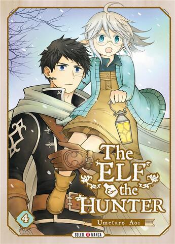 Couverture du livre « The elf and the hunter Tome 4 » de Umetaro Aoi aux éditions Soleil