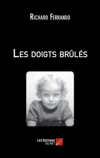 Couverture du livre « Les doigts brules » de Richard Ferrando aux éditions Editions Du Net