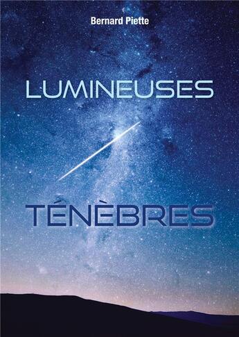 Couverture du livre « Lumineuses ténèbres » de Bernard Piette aux éditions Books On Demand