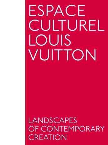 Couverture du livre « Espace culturel Louis Vuitton ; lanscapes of contemporaty creation » de  aux éditions Actes Sud