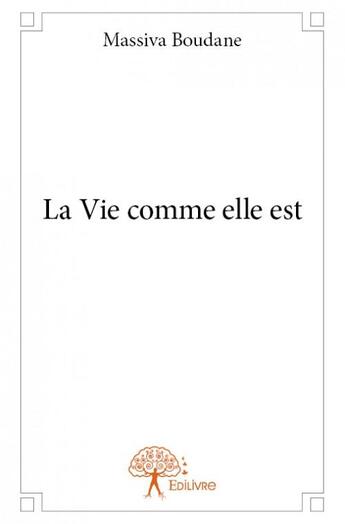 Couverture du livre « La vie comme elle est » de Massiva Boudane aux éditions Edilivre