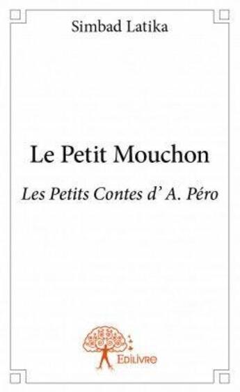 Couverture du livre « Le petit mouchon » de Simbad Latika aux éditions Edilivre