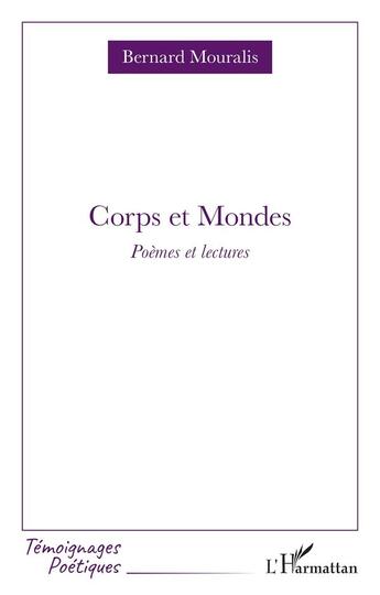 Couverture du livre « Corps et Mondes : Poèmes et lectures » de Bernard Mouralis aux éditions L'harmattan